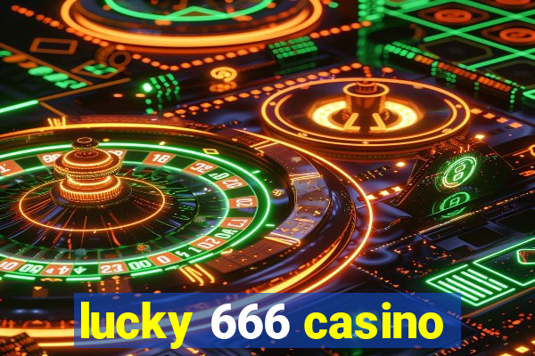 lucky 666 casino